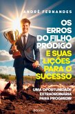 Os erros do filho pródigo e suas lições para o sucesso (eBook, ePUB)