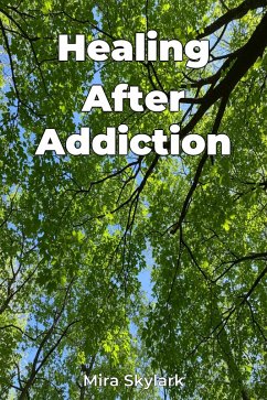 Healing After Addiction (eBook, ePUB) - Skylark, Mira