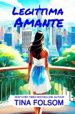 Legittima Amante (eBook, ePUB) Legittima Amante (eBook, ePUB)