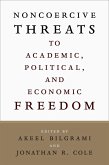 Noncoercive Threats to Academic, Political, and Economic Freedom (eBook, ePUB)