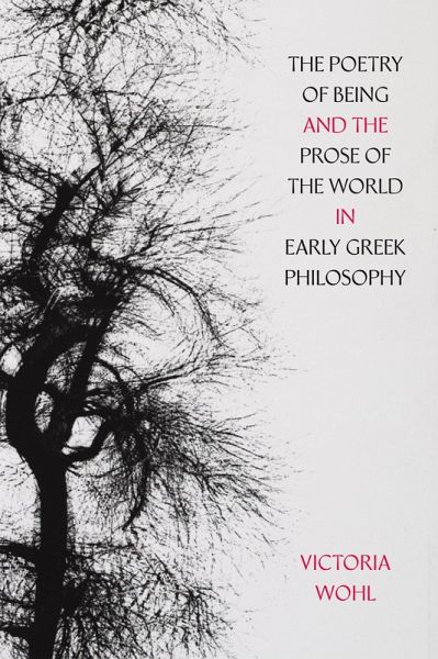The Poetry of Being and the Prose of the World in Early Greek Philosophy (eBook, ePUB)