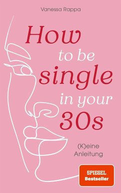 How to be single in your 30s (eBook, ePUB) - Rappa, Vanessa
