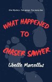 What Happened To Chaser Sawyer (eBook, ePUB) What Happened To Chaser Sawyer (eBook, ePUB)