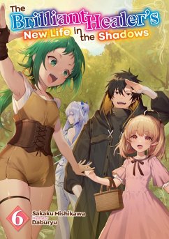 Cover The Brilliant Healer's New Life in the Shadows: Volume 6 (eBook, ePUB)