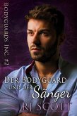 Der Bodyguard und der Sänger (Bodyguards Inc Deutsch, #2) (eBook, ePUB) Der Bodyguard und der Sänger (Bodyguards Inc Deutsch, #2) (eBook, ePUB)