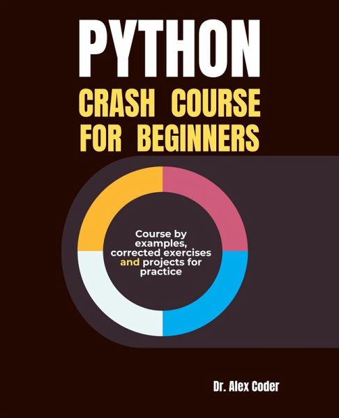 Python Crash Course for Beginners (eBook, ePUB) Python Crash Course for Beginners (eBook, ePUB)