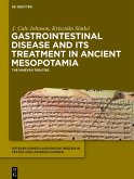 Gastrointestinal Disease and Its Treatment in Ancient Mesopotamia (eBook, PDF)