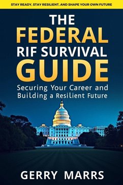 Cover The Federal RIF Survival Guide: Securing Your Career and Building a Resilient Future (eBook, ePUB)