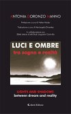 Luci e ombre tra sogno e realtà - Lights and Shadows between dream and reality (eBook, ePUB) Luci e ombre tra sogno e realtà - Lights and Shadows between dream and reality (eBook, ePUB)