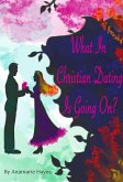 What In Christian Dating Is Going On? (eBook, ePUB)
