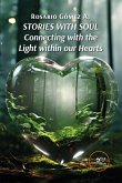 Stories with Soul. Connecting with the Light within our Hearts (eBook, ePUB) Stories with Soul. Connecting with the Light within our Hearts (eBook, ePUB)