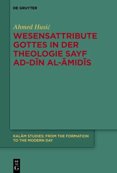 Wesensattribute Gottes in der Theologie Sayf ad-Din al-Amidis (eBook, ePUB) Wesensattribute Gottes in der Theologie Sayf ad-Din al-Amidis (eBook, ePUB)