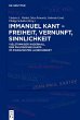 Immanuel Kant - Freiheit, Vernunft,... - Bild 1