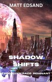 Shadow Shifts (Forgotten Race: Remnant, #3) (eBook, ePUB) Shadow Shifts (Forgotten Race: Remnant, #3) (eBook, ePUB)