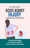 Acute Kidney Injury (AKI): A Medical and Patient Guide (Mastering Urology: A Complete Guide to Urinary System Disorders, #2) (eBook, ePUB) Acute Kidney Injury (AKI): A Medical and Patient Guide (Mastering Urology: A Complete Guide to Urinary System Disorders, #2) (eBook, ePUB)