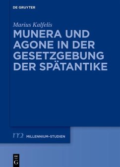 Munera und Agone in der Gesetzgebung der Spätantike (eBook, ePUB) - Kalfelis, Marius