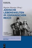 Jüdische Lebenswelten im Osmanischen Reich (eBook, ePUB)