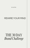 Unshackled: Rewire Your Mind in 30 Days (eBook, ePUB)