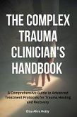 The Complex Trauma Clinician's Handbook (eBook, ePUB)