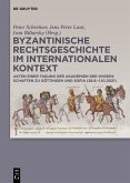 Byzantinische Rechtsgeschichte im internationalen Kontext (eBook, PDF) Byzantinische Rechtsgeschichte im internationalen Kontext (eBook, PDF)