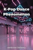 K-Pop Dance Phenomenon (eBook, ePUB)