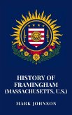 History of Framingham (Massachusetts, U.S.) (eBook, ePUB) History of Framingham (Massachusetts, U.S.) (eBook, ePUB)