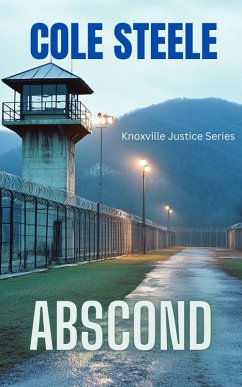 Abscond (Knoxville Justice) (eBook, ePUB) - Steele, Cole