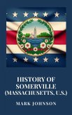 History of Somerville (Massachusetts, U.S.) (eBook, ePUB) History of Somerville (Massachusetts, U.S.) (eBook, ePUB)