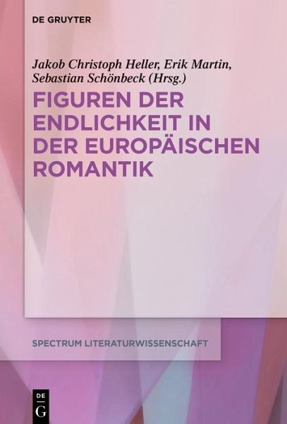 Figuren der Endlichkeit in der Europäischen Romantik (eBook, ePUB)