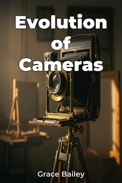 Evolution of Cameras (eBook, ePUB) - Bailey, Grace