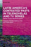 Latin America's Contested Pasts in Telenovelas and TV Series (eBook, ePUB)
