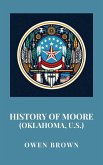 History of Moore (Oklahoma, U.S.) (eBook, ePUB) History of Moore (Oklahoma, U.S.) (eBook, ePUB)