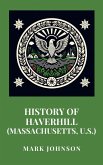 History of Haverhill (Massachusetts, U.S.) (eBook, ePUB) History of Haverhill (Massachusetts, U.S.) (eBook, ePUB)