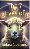 The 7 Eyes of The Lamb (The Christocentric Prophet) (eBook, ePUB) The 7 Eyes of The Lamb (The Christocentric Prophet) (eBook, ePUB)