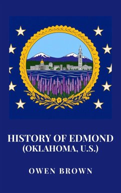 History of Edmond (Oklahoma, U.S.) (eBook, ePUB) - Brown, Owen