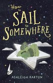 How to Sail to Somewhere (eBook, ePUB) How to Sail to Somewhere (eBook, ePUB)