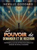 Le Pouvoir de Demander et de Recevoir (Traduit) (eBook, ePUB) Le Pouvoir de Demander et de Recevoir (Traduit) (eBook, ePUB)