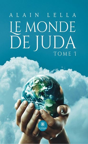 Le monde de Juda - Tome 1 (eBook, ePUB) Le monde de Juda - Tome 1 (eBook, ePUB)