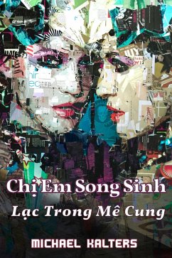 Ch¿ Em Song Sinh - L¿c Trong Mê Cung (eBook, ePUB) - Kalters, Michael