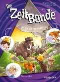 Die ZeitBande. Band 4. Im Tal der Mammuts (eBook, ePUB) Die ZeitBande. Band 4. Im Tal der Mammuts (eBook, ePUB)