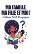 Ma famille, ma fille et moi ! (eBook,... - Bild 1
