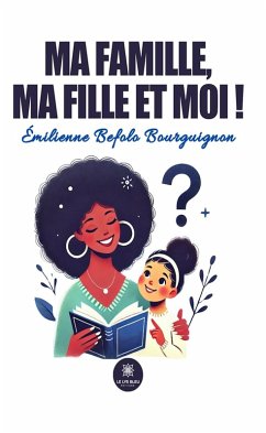 Cover Ma famille, ma fille et moi ! (eBook, ePUB)