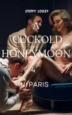 A Cuckold Honeymoon 4 (CLARIES HONEYMOON, #4) (eBook, ePUB) A Cuckold Honeymoon 4 (CLARIES HONEYMOON, #4) (eBook, ePUB)
