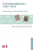 Alfonso Reyes, Pedro Henríquez Ureña. Correspondencia, I: 1907-1914 (eBook, ePUB)