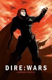 Dire : Wars (The Dire Saga, #4) (eBook, ePUB) Dire : Wars (The Dire Saga, #4) (eBook, ePUB)