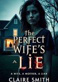 THE PERFECT WIFE'S LIE (eBook, ePUB)