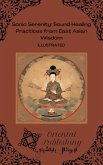 Sonic Serenity Sound Healing Practices from East Asian Wisdom (eBook, ePUB) Sonic Serenity Sound Healing Practices from East Asian Wisdom (eBook, ePUB)