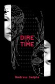 Dire : Time (The Dire Saga, #3) (eBook, ePUB) Dire : Time (The Dire Saga, #3) (eBook, ePUB)