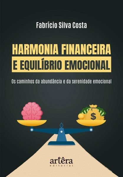 Harmonia Financeira e Equilíbrio Emocional: Os Caminhos da Abundância e Serenidade Emocional (eBook, ePUB) Harmonia Financeira e Equilíbrio Emocional: Os Caminhos da Abundância e Serenidade Emocional (eBook, ePUB)