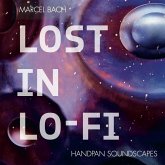 Lost In Lo-Fi (Handpan Soundscapes) Lost In Lo-Fi (Handpan Soundscapes)